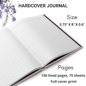 May include: A hardcover journal with lined pages, measuring 5.75 inches by 8 inches by 0.6 inches. The journal has a full cover print and 150 lined pages, or 75 sheets.