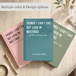 May include: Three hardcover books with the title Things I Can't Say Out Loud In Meetings ... And Other Workplace Tales by Sarah Smith. The books are in dusty pink, teal, and sage green colors with white or black text on the front covers.