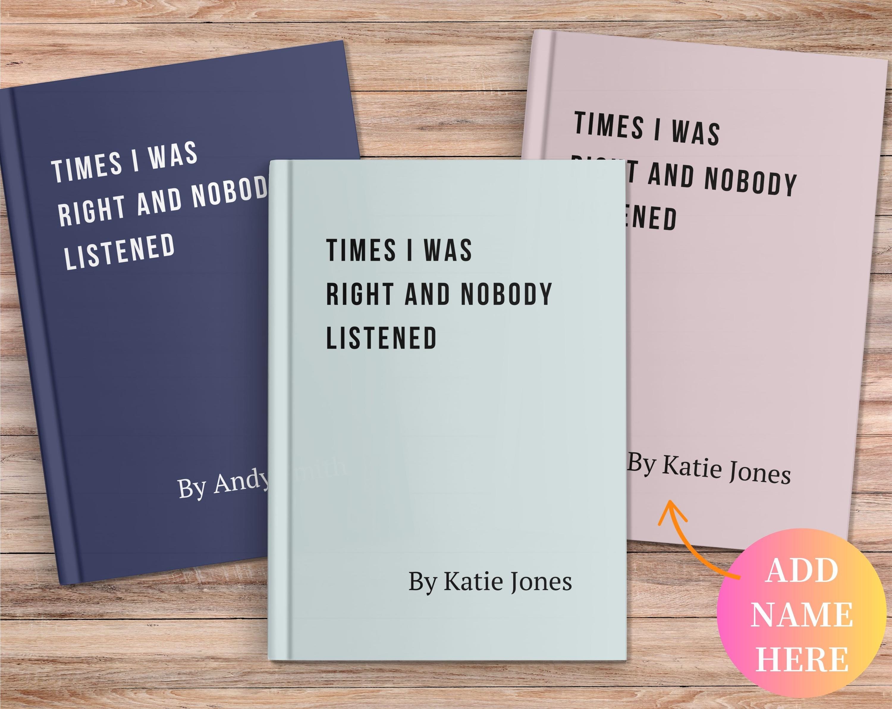 Times I Was Right Journal Coworker Gag Gift Funny Work notebook, meeting notebook, sarcastic notebook coworker notebook, funny boss notebook
