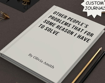 Funny Work Journal, Hilarious Gift for Boss, Other People's Problems Notebook, Office Humor Journal, Coworker Gift, Office Gift