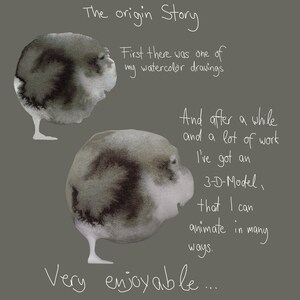 May include: A watercolor painting of a bird-like creature with the text "The origin Story" above it. The text below the image reads "First there was one of my watercolor drawings. And after a while and a lot of work I've got an 3-D-Model, that I can animate in many ways. Very enjoyable..."