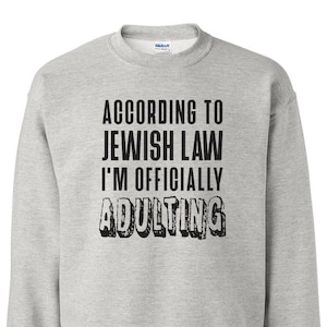 According To Jewish Law I&#39;m Officially Adulting Crewneck Sweatshirt for Bar/Bat Mitzvah