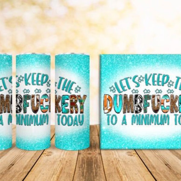 Funny sweary sublimation tumbler wrap