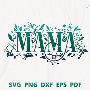 Mama with flower svg, mama png, Floral mama word svg, mama cut file, mother&#39;s day wall decor, beautiful mama svg, mama quotes, mama clip art