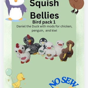 Op de afbeelding: Een digitale illustratie van een pinguïn, een kiwi en een kip. De illustratie is voor een haakpatroon voor een naadloos pluche speelgoed. De tekst "Squish Bellies Bird pack 1" staat bovenaan de afbeelding. De tekst "Daniel the Duck with mods for chicken, penguin, and kiwi" staat onder de titel. De tekst "NO SEW" staat onderaan de afbeelding. De tekst "Instagram: @craft_with_thefoxsburrow Etsy: thefoxsburrow2015 Copyright James Miller, The Fox's Burrow 2024" staat onderaan de afbeelding.