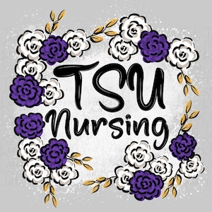 May include: A gray background with a white and purple floral wreath surrounding the text "TSU Nursing".