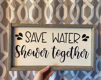 Save water shower together bathroom sign - adult humor - get naked - funny bathroom wood sign - master bath decor - farmhouse bathroom sign