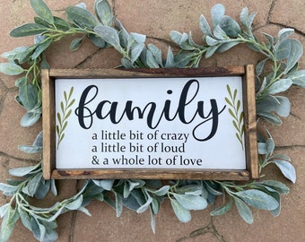 Family a little bit of loud a little bit of crazy and a whole lot of love - farmhouse wood sign - family decor - family quote - foliage sign
