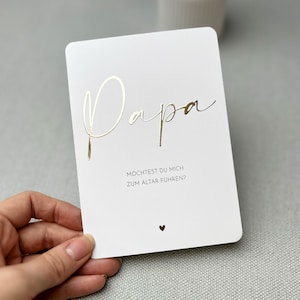 Karte "Papa möchtest du mich zum Altar führen" | Hochzeit | Goldene Folie | A6 Postkarte