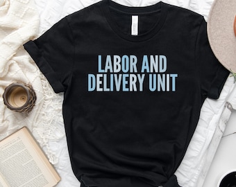 Labor and Delivery Nurse Shirt, L&D Nurse Shirt, Delivery Nurse Shirt, Baby Nurse Shirt, Labor and Delivery Nurse, Antepartum Nurse Shirt