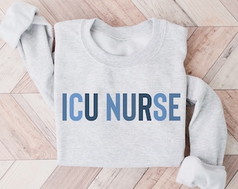 ICU Nurse Crewneck Sweatshirt, ICU Nurse Shirts Tshirt, ICU nurse sweater, Intensive Care Unit Nurse Sweatshirt, gift for icu nurse