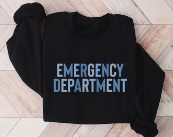 Emergency Department Crewneck, ER Nurse, Emergency Room Tech Gift, ER Tech Sweatshirt, Emergency Nurse Sweatshirt, Emergency Nurse Gift, ER