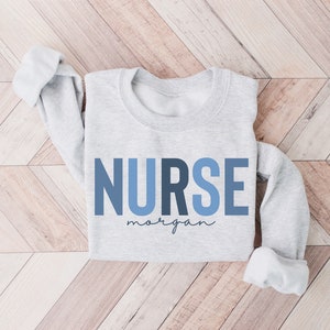 Personalized Nurse Sweatshirt, Custom Nurse Shirt, Nurse Crewneck, Nurse Gift, Nurse Appreciation Gift, RN Nurse Sweatshirt, Nurse Grad gift
