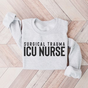 Surgical Trauma Intensive Care Unit Nurse Crewneck Sweatshirt, Surgical Trauma ICU Sweater, Gift for STICU nurse, STICU team, icu nurse