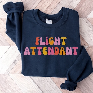 Flight Attendant Sweatshirt, Gift for Flight Attendant, Stewardess Sweatshirt, Stewardess Gift, Flight Attendant Shirt, Flight Attendant Tee