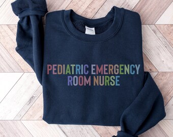 Pediatric Emergency Room Nurse Sweatshirt Crewneck, Peds ER Nurse, Emergency Department, Gift for ER Nurse, Nurse graduation gift, nicu