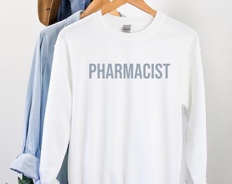 Pharmacist Sweatshirt, Pharmacist Gift idea, Simple Pharmacist Sweatshirt, Pharmacist Graduation, Doctor of Pharmacy, licensed pharmacist