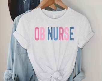 OB Nurse Shirt, Pink and Blue Obstetric Nurse Tshirt, Gift for ob nurse, labor and delivery nurse shirt, antepartum nurse, postpartum nurse