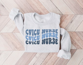 CVICU Nurse Crewneck Sweatshirt for Cardiac icu Shirts Tshirt, CVICU nurse sweater, Cardiovascular Intensive Care Unit Nurse Sweatshirt