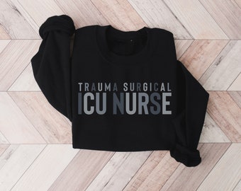 Trauma Surgical Intensive Care Unit Nurse Crewneck Sweatshirt, Surgical Trauma ICU Sweater, Gift for STICU nurse, TSICU team, icu nurse