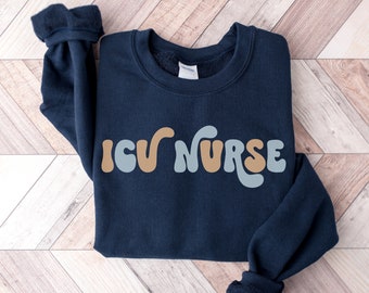 ICU Nurse Crewneck Sweatshirt, ICU Nurse Shirts Tshirt, ICU nurse sweater, Intensive Care Unit Nurse Sweatshirt, gift for icu nurse