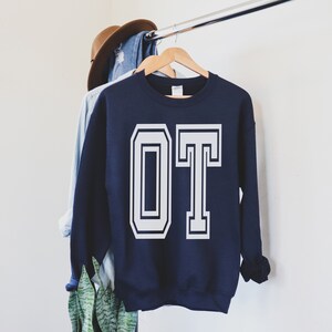 Occupational Therapist Sweatshirt, OT Grad Shirt, Occupational Therapy Student, Occupational Therapy Crewneck, OT assistant, OT Gift, ot