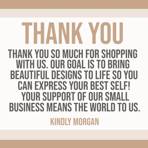May include: A rectangular graphic with a layered beige and cream background. The text "THANK YOU" is in large, brown letters. Below, smaller text reads "THANK YOU SO MUCH FOR SHOPPING WITH US..." and "KINDLY MORGAN".