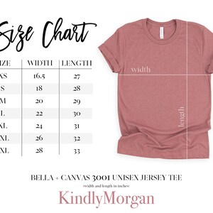 May include: Size chart for a unisex jersey tee, showing width and length measurements in inches for sizes XS to 3XL. The chart is labeled "Bella + Canvas 3001 Unisex Jersey Tee" and "Kindly Morgan".