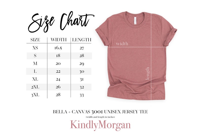 May include: Size chart for a unisex jersey tee, showing width and length measurements in inches for sizes XS to 3XL. The chart is labeled "Bella + Canvas 3001 Unisex Jersey Tee" and "Kindly Morgan".