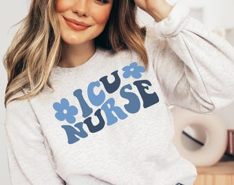 ICU Nurse Sweatshirt, Critical Care Nurse Gift, Cute Nurse Crewneck, Nurse Appreciation Gift, RN Sweatshirt, Intensive Care Unit Nurse Shirt