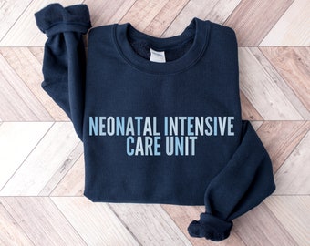 NICU Nurse Crewneck Sweatshirt for Neonatal icu Shirts Tshirt, NICU Team, NICU nurse sweater, Neonatal Intensive Care Unit Nurse Sweatshirt