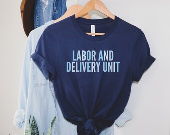 Labor and Delivery Nurse Shirt, L&D Nurse Shirt, Delivery Nurse Shirt, Baby Nurse Shirt, Labor and Delivery Nurse, Antepartum Nurse Shirt