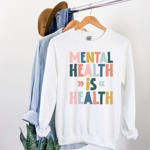 Mental Health Sweatshirt, Mental Health Awareness Crewneck, Mental Health Sweater, Anxiety sweatshirt, inspirational sweatshirt, positivity