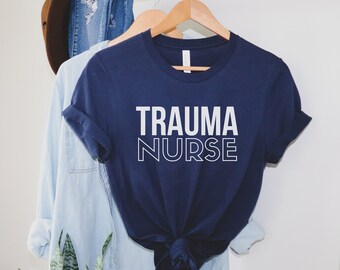 Trauma Nurse Shirt, Trauma Nurse Gift, Trauma Nurse Sweatshirt, ER Nurse Shirt, Trauma Nurse Tshirt, Emergency Nurse Gift, ER Nurse Gift