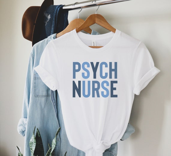 Psych Nurse Shirt, Psych Nurse Gift, Psychiatric Nurse Tshirt, Gift for Psych Nurse, Mental Health, Nursing School Grad, Psych NP Shirt
