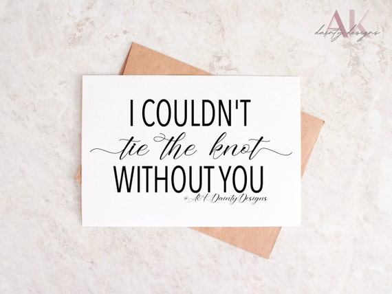 I Couldn't Tie the Knot Without You Printable Card, Bridesmaid