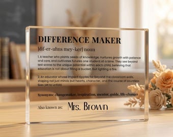 Acrylic Difference Maker Plaque | Personalized Gift for Teachers