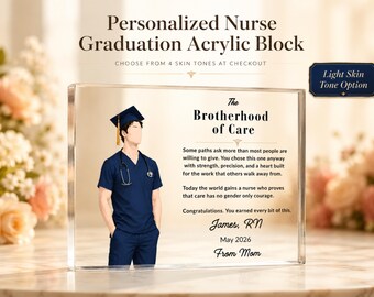May include: A clear acrylic block with a personalized nurse graduation message. The block features an illustration of a nurse in scrubs and a graduation cap. Text includes "The Brotherhood of Care" and a congratulatory message.