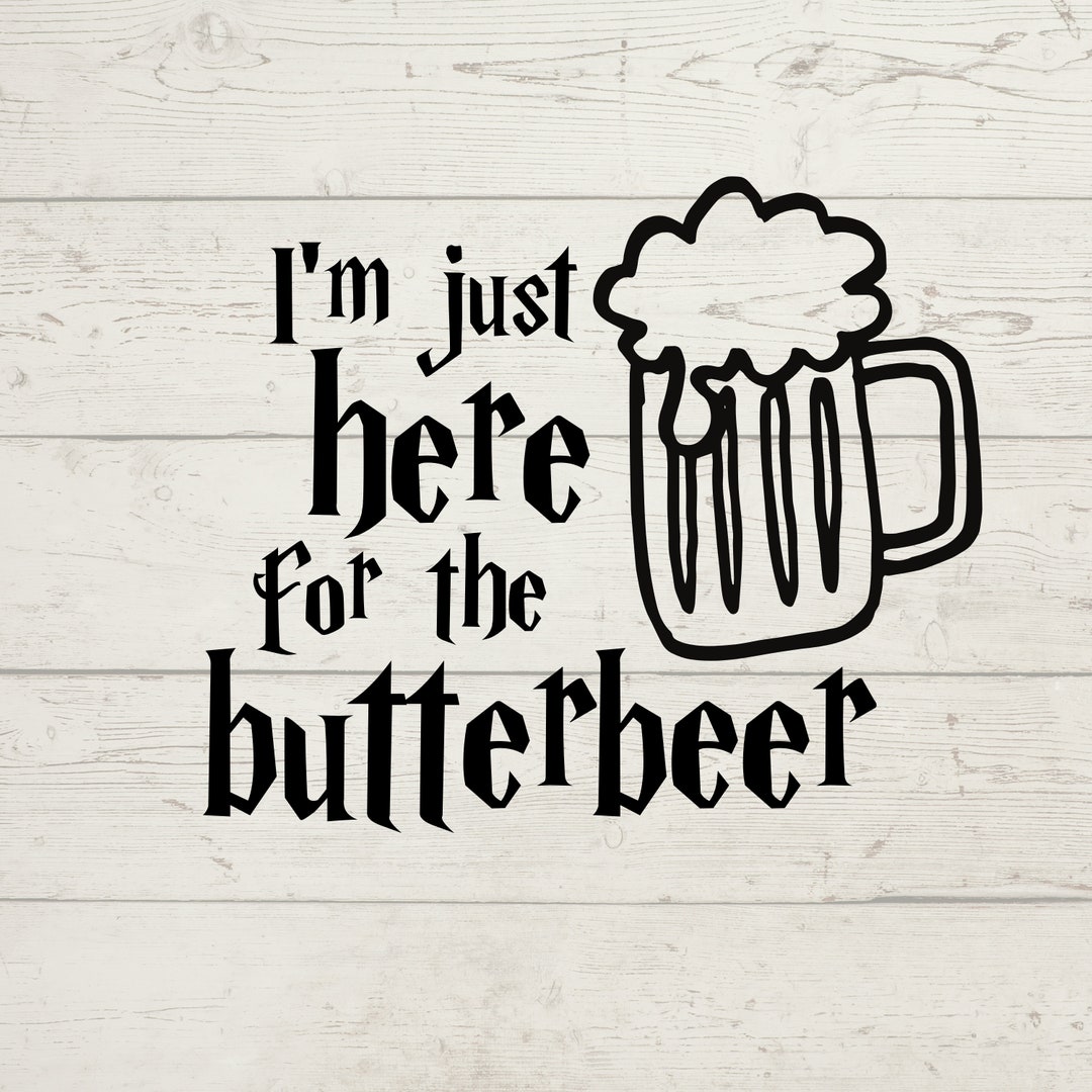 Here for the Butterbeer Svg/png/jpg/pdf Bookish DIY Printable for Book ...