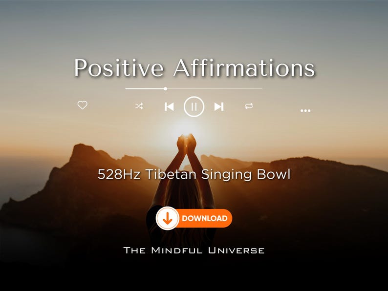 May include: Image with the text "Positive Affirmations" and "528Hz Tibetan Singing Bowl." A person's silhouette is seen with arms raised towards the sun. A download button is visible. The background features a mountain range and a sunset.
