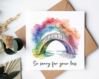 So Sorry for Your Loss - rainbow bridge  - Beautiful textured card 15x15cm - Pet Loss - Sympathy - Dog Cat - Bereavement - Keepsake card