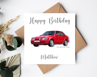 Personalised Luxury Birthday Card - Sports Car - Ford Escort RS Turbo - Dad - Uncle - Boyfriend - Brother - Cousin - Male birthday