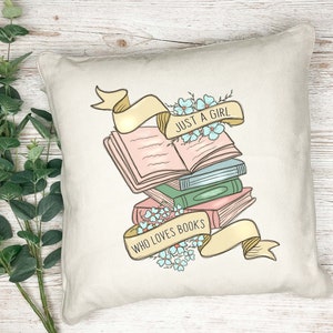 Cojín con estampado de amante de los libros - Just a Girl who Loves Reading - almohada - regalo - cojín estampado - cojín decorativo