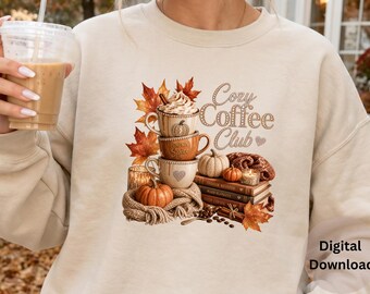 Cozy Coffee Png Digital Download Pumpkin Spice Graphic File Autumn Sublimation Design Men Shirt Transfer Club Illustration Fall Apparel