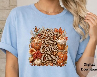 Leaves Are Falling Coffee Is Calling PNG Fall Coffee Sublimation Faux Rhinestone Pumpkin Spice Digital Download Autumn Design