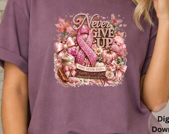 Never Give Up Breast Cancer PNG Faux Rhinestone Pink Ribbon Sublimation Design Cancer Awareness Digital Download Survivor