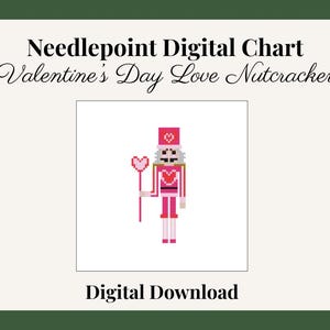 May include: A digital needlepoint chart featuring a Valentine's Day Love Nutcracker design. The image shows a pixelated nutcracker in pink and white, holding a heart-shaped wand. The text "Needlepoint Digital Chart" and "Digital Download" are also visible.