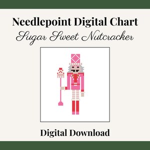 May include: Digital needlepoint chart featuring a pixelated pink and white Sugar Sweet Nutcracker design. The image includes the text "Needlepoint Digital Chart" and "Digital Download" in a decorative font.