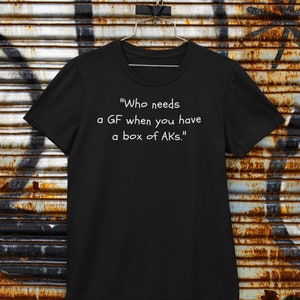 Ruggine / Box of AKs Over Girlfriend T-Shirt / Funny Gaming T-Shirt / Black Unisex T-Shirt / Perfect Gift for Gamers and Rust Fans
