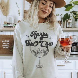 Apres Ski Sweatshirt Apres Ski Sweater Ski Sweatshirt Aspen Sweatshirt Apres Ski Classy Ski Apres Ski Pullover Ski Vacation Shirts